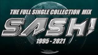 SASH! -  THE MEGAMIX (All The Hits 1995 - 2021)