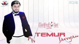 Temur Javoyan - Guleki Tu (New Hit) 2018