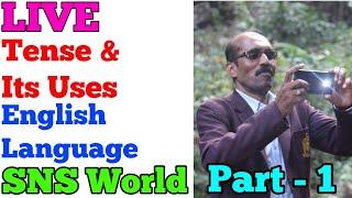 Tense & Its Uses | English Language | Part - 1 | SNS World