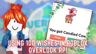 Wishing 100 times for the Candied Cow in Overlook RP!