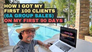 How I Got My First 100 Clients (6a Group) On My First 90 Days