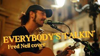 Nick Lazzarini - Everybody's Talkin’ (Fred Neil cover) - Busker in Palermo, Italy