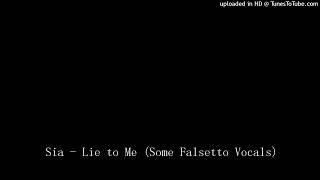 Sia - Lie to Me (Some Falsetto Vocals)