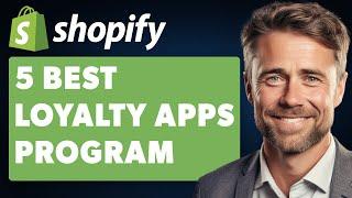 5 Best Loyalty Program Apps for Shopify (Full 2024 Guide)