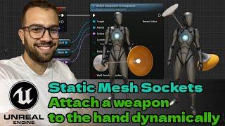 Unreal Engine 5.1 | Static Mesh Sockets - Attach a weapon to the hand dynamically