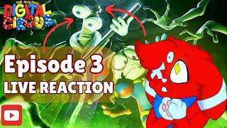 LIVE REACTION: Episode 3 is HERE for The Amazing Digital Circus!!