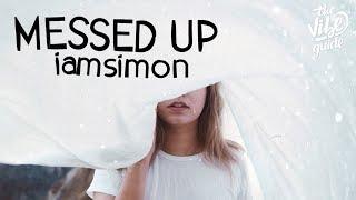 iamsimon - Messed Up (Lyric Video)