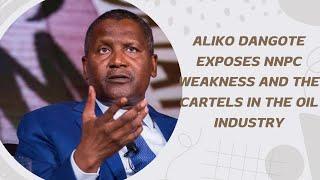 Dangote EXPOSES NNPC Weakness and Reveals True Cartel?