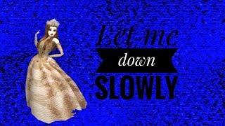 Клип ,,Let me down slowly"