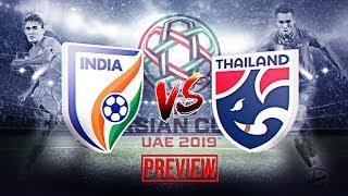 AFC Asian Cup 2019: India vs Thailand Preview, Team News, Match-ups (420 Grams Season 1, Ep. 5)