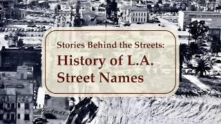 Street Names of Los Angeles | 4k Restoration #NHMLA #StreetNames #BecomingLA #LA