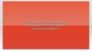 How to ask runtime permissions for Camera in Android , Runtime storage permissions