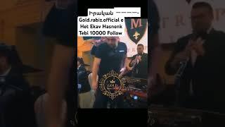Alik Avetisyan Ax Tuns Tuns / Italian Gold Rabiz official e Het ekav Tepi 10000 Follow