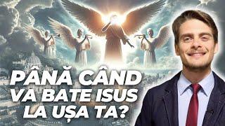 15. Până când va bate Isus la ușa ta? | Marco Dumitrascu