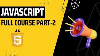 Javascript full Course (2023) - Beginners to Advanced pt-2