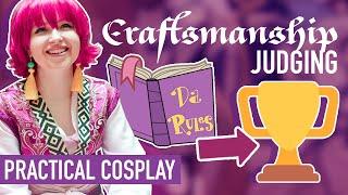 What to Expect in CRAFTSMANSHIP PREJUDGING at Cosplay Competitions | Practical Cosplay