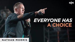 Everyone Has A Choice | Nathan Morris