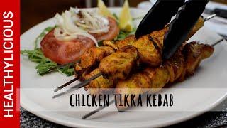 Chicken Tikka Masala | Chicken Tikka Kebab | Indian Recipe |Healthylicious