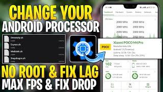 Change Your Android Processor || Stable FPS & Performance | Get Max FPS & Fix FPS Shutters : No Root