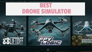 What's a good drone simulator - fpv logic, liftoff for micro drones, uncrashed drone simulator