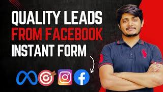 How to Generate Quality Leads From Facebook Instant Form | Lead Generation Course