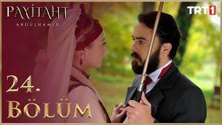 Payitaht Abdülhamid 24.Bölüm (HD)