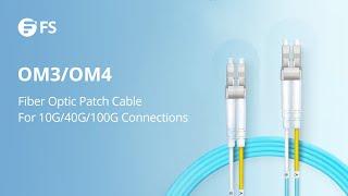 OM3/OM4 Fiber Optic Patch Cable For 10G/40G/100G Connections | FS