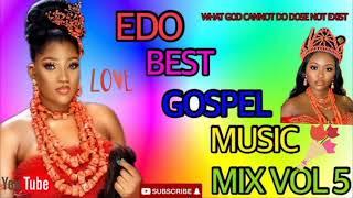 EDO GOSPEL MUSIC REMIX VOL5 #EDOMUSIC