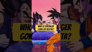 Who Is Stronger Goku or Vegeta?
