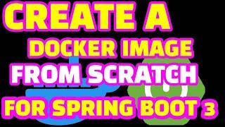 Create a Docker image for the Spring Boot 3 Todo Application from scratch