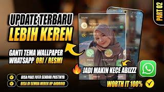 #UPDATE LAGI NI ‼️ CARA MENGGANTI TEMA WHATSAPP ORI - RESMI DENGAN FOTO KALIAN SENDIRI