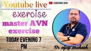 Live Exercise session for AVN Patients with Dr. Vijay Prakash 7007968664