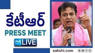 LIVE : కేటీఆర్ లైవ్ | BRS KTR Press Meet LIVE @SakshiTV