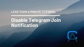 Disable Telegram Join Notification