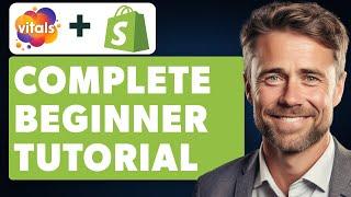 Vitals Shopify App Tutorial For Beginners (2024 Complete Tutorial)