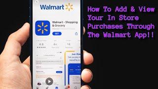 How to show in store purchases within the Walmart App