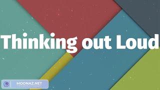 Ed Sheeran - Thinking out Loud (Lyric Video) | Ed Sheeran - Thinking out Loud (Lyric Video)