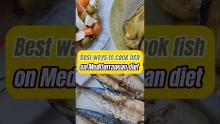 Mediterranean Diet best methods to cook fish #shortsfeed #mediterraneandiet #fish #healthyoil