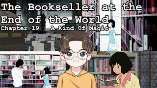 BOOK CLUB | The Bookseller At The End Of The World | Chapter 19 | A Kind Of Magic