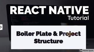 React Native Tutorial # 3 - Project Structure and Boiler Plate