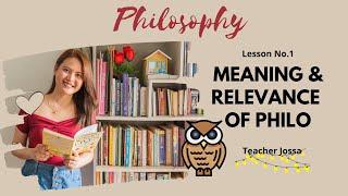 ONLINE CLASS I Philo Lesson No. 1 Meaning and Relevance of Philosophy