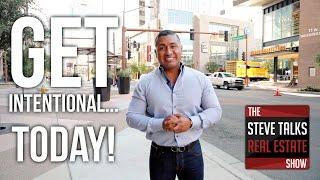 Phoenix Arizona Real Estate - GET INTENTIONAL...TODAY!!!