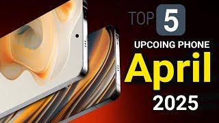 Top 5 UpComing Phones April 2025 ! Price & Launch Date in india