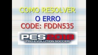 PES 2018 - COMO RESOLVER O ERRO ONLINE CODE: FDDN535