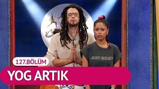 Yog Artık (127.Bölüm) - Çok Güzel Hareketler 2