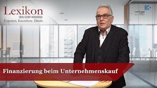 Lexikon des Chefwissens: Finanzierung beim Unternehmenskauf (Mergers & Acquisitions)