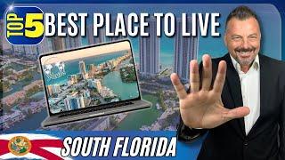 Living in South Florida | Top 5 Places to Live in South Florida