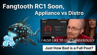 Fangtooth RC1 Soon, Appliance vs Distro, Just How Bad is a Full Pool? | TrueNAS Tech Talk (T3) E016