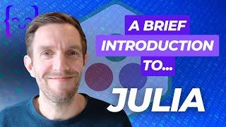 A Brief Introduction to Julia