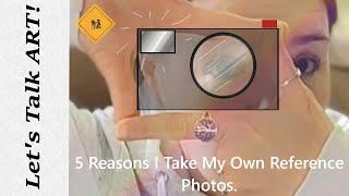 Top 5 Reasons I Like to Take My Own Reference Photos 